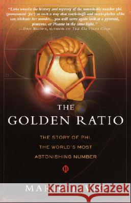 The Golden Ratio: The Story of Phi, the World's Most Astonishing Number Mario Livio 9780767908160 Broadway Books - książka