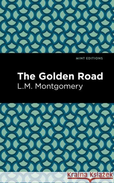 The Golden Road Montgomery, L. M. 9781513219585 Mint Ed - książka