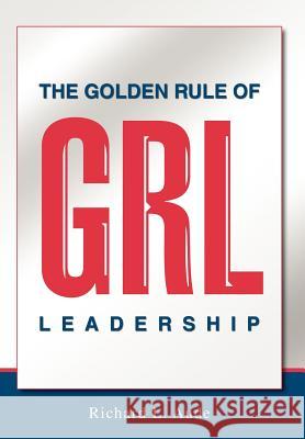 The Golden Rule of Leadership Richard L. Aude 9780595782888 iUniverse - książka