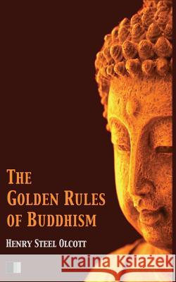 The Golden Rules of Buddhism Henry Steel Olcott 9781536995992 Createspace Independent Publishing Platform - książka