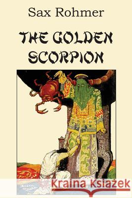 The Golden Scorpion Sax Rohmer 9781483706627 Bottom of the Hill Publishing - książka