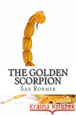The Golden Scorpion Sax Rohmer 9781502495211 Createspace - książka
