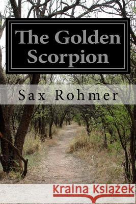 The Golden Scorpion Sax Rohmer 9781518770883 Createspace - książka