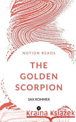The Golden Scorpion Sax Rohmer 9781647334178 Notion Press - książka
