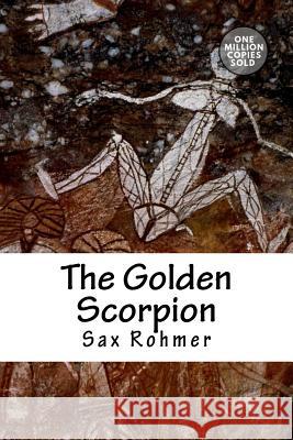 The Golden Scorpion Sax Rohmer 9781722219451 Createspace Independent Publishing Platform - książka