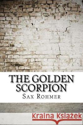 The Golden Scorpion Sax Rohmer 9781974490943 Createspace Independent Publishing Platform - książka