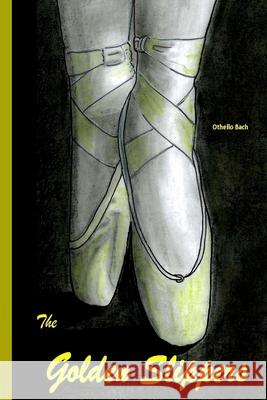 The Golden Slippers Othello Bach 9781508479765 Createspace Independent Publishing Platform - książka