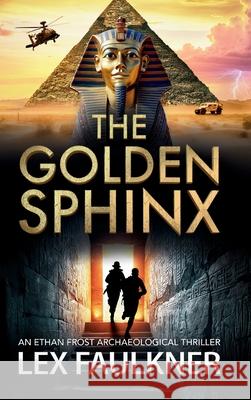 The Golden Sphinx Lex Faulkner 9781805579106 Boldwood Books Ltd - książka