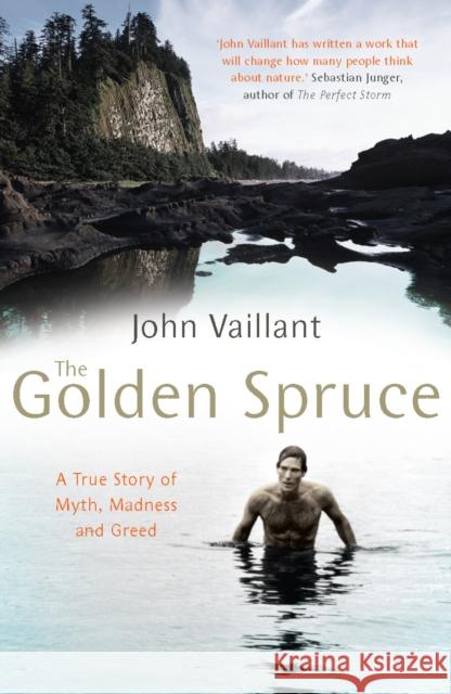 The Golden Spruce: The award-winning international bestseller John Vaillant 9780099515791 Cornerstone - książka