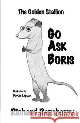 The Golden Stallion: Go Ask Boris Book 3 Devon Tappan Mary Rensberry Richard Rensberry 9781940736525 Quickturtle Books LLC - książka