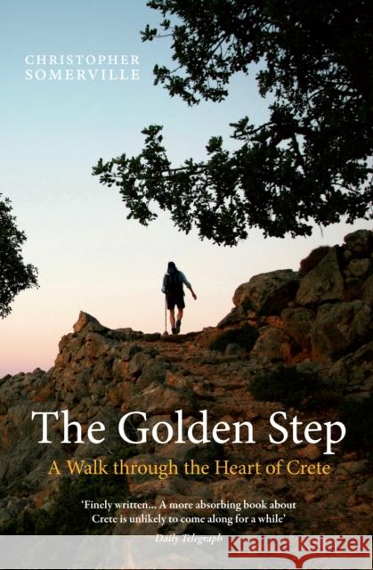 The Golden Step: A Walk Through the Heart of Crete Somerville, Christopher 9781907973345  - książka