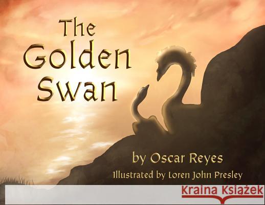 The Golden Swan Oscar Reyes Loren John Presley 9780982740880 Dolphin Star - książka