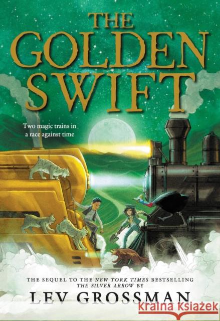 The Golden Swift Lev Grossman 9780316283649 Little, Brown Books for Young Readers - książka