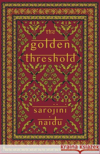 The Golden Threshold Sarojini Naidu 9781804471005 Renard Press Ltd - książka