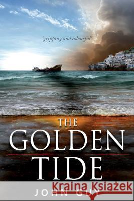 The Golden Tide John Guy 9781494714246 Createspace - książka