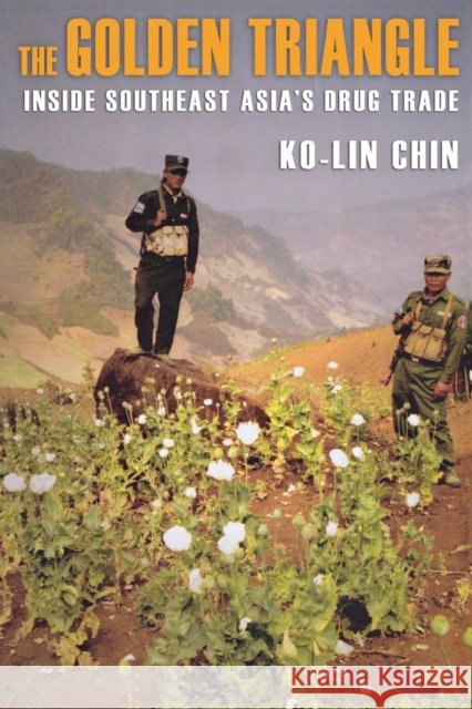 The Golden Triangle: Inside Southeast Asia's Drug Trade Chin, Ko-Lin 9780801475214 Cornell University Press - książka