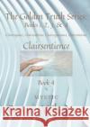 The Golden Truth Series: Book 4, Clairvoyance, Clairaudience, Claircognizance, Clairsentience: Book 4 Wharton, Bonnie 9781458303813 Lulu.com