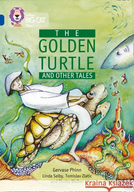 The Golden Turtle and Other Tales: Band 16/Sapphire Gervase Phinn 9780007231089 HarperCollins Publishers - książka