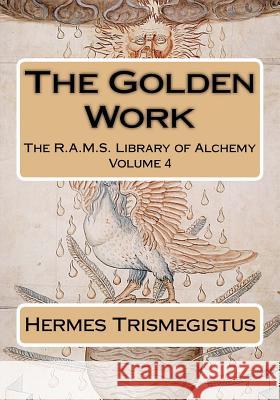 The Golden Work Hermes Trismegistus Philip N. Wheeler William Salmon 9781508598213 Createspace - książka