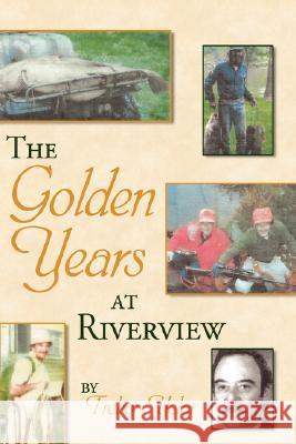 The Golden Years at Riverview Trebor Yelar 9781434353979 Authorhouse - książka