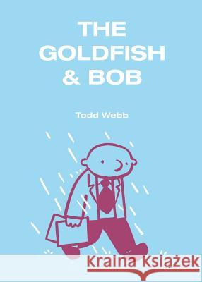 The Goldfish & Bob Todd Webb 9780986162107 Second House - książka