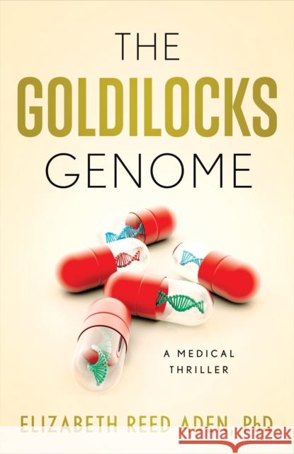 The Goldilocks Genome: A Medical Thriller  9781684632541 SparkPress - książka