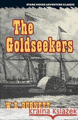 The Goldseekers W. R. Burnett 9781944520298 Stark House Press - książka