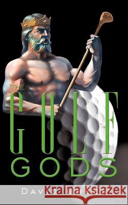 The Golf Gods David Green 9781449050030 Authorhouse - książka