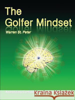 The Golfer Mindset: Addressing Confidence and Mind State Issues Warren S 9780994939418 Warren St. Peter - książka