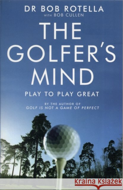 The Golfer's Mind Dr. Bob Rotella 9781416502296 Simon & Schuster - książka