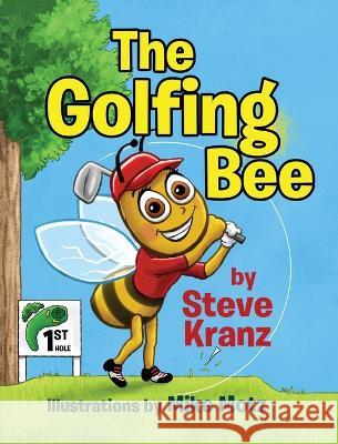 The Golfing Bee Steve Kranz   9781088176269 IngramSpark - książka