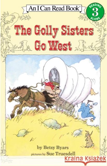 The Golly Sisters Go West Betsy Cromer Byars Sue Truesdell 9780064441322 HarperTrophy - książka