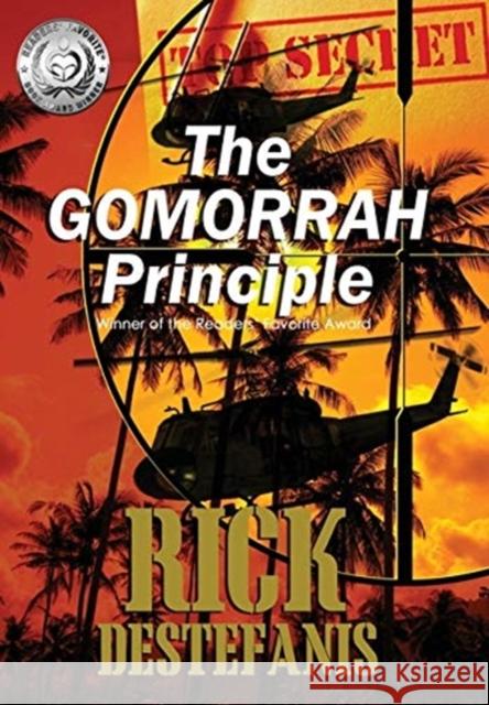 The Gomorrah Principle: A Vietnam Special Operations Thriller Rick Destefanis 9781733183338 Rick Destefanis - książka