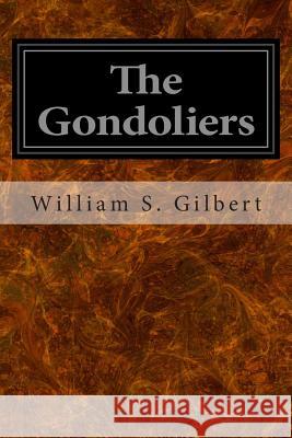 The Gondoliers: Or The King of Barataria Sullivan, Arthur S. 9781496113054 Createspace - książka