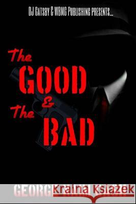 The Good & The Bad: I've Earned It all Cash, George Naim 9781507821541 Createspace - książka