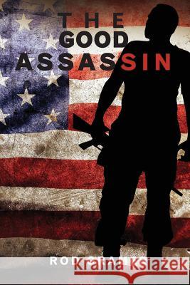 The Good Assassin Rod Gramer 9781492834663 Createspace - książka