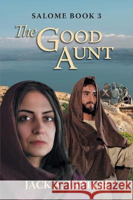 The Good Aunt Jack A Taylor 9781039155831 FriesenPress - książka