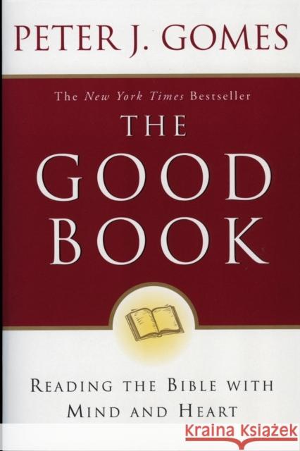 The Good Book: Reading the Bible with Mind and Heart Gomes, Peter J. 9780060088309 HarperOne - książka