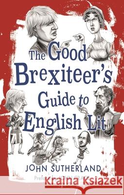 The Good Brexiteers Guide to English Lit John Sutherland John Crace 9781780239927 Reaktion Books - książka