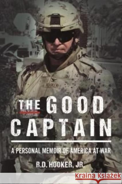 The Good Captain: A Personal Memoir of America at War Richard D. Hooker 9781636241487 Casemate - książka