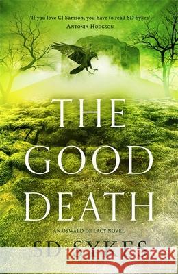 The Good Death S D Sykes 9781473680234 Hodder & Stoughton - książka