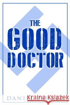 The Good Doctor Daniel Parker 9781511801638 Createspace - książka