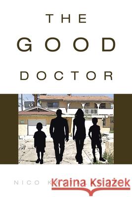 The Good Doctor Nico Kastalanos 9781665522588 Authorhouse - książka