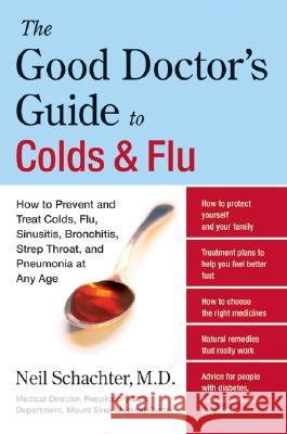 The Good Doctor's Guide to Colds and Flu Neil Schachter 9780060762490 HarperCollins Publishers - książka