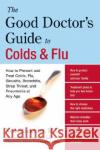 The Good Doctor's Guide to Colds and Flu Neil Schachter 9780060762490 HarperCollins Publishers