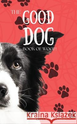 The Good Dog Book of Woof Dina Ezzeddine 9781068839641 All Dogs Are Good Dogs Publishing House - książka