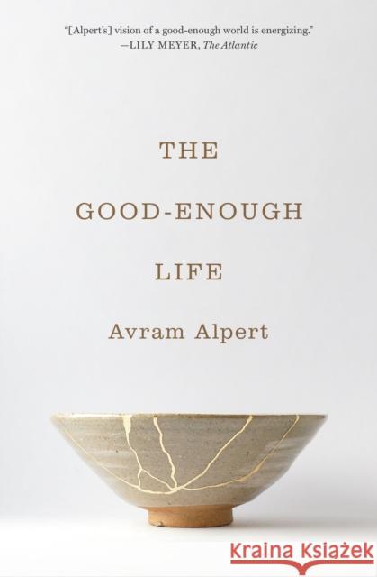 The Good-Enough Life Avram Alpert 9780691254685 Princeton University Press - książka