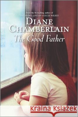 The Good Father Diane Chamberlain 9780778313465 Mira Books - książka