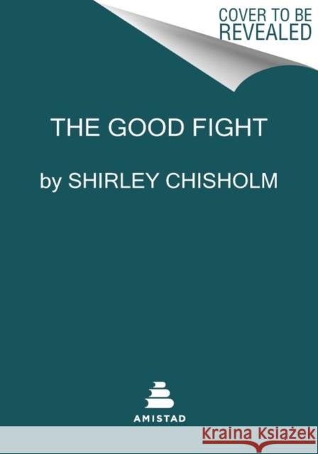 The Good Fight Shirley Chisholm 9780063160828 HarperCollins Publishers Inc - książka