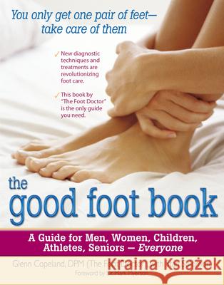 The Good Foot Book: A Guide for Men, Women, Children, Athletes, Seniors - Everyone Glenn Copeland Stan Solomon Mark Myerson 9780897934480 Hunter House Publishers - książka